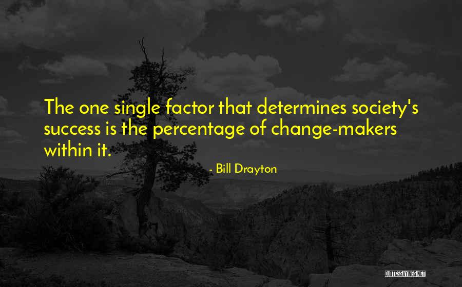 Drayton Quotes By Bill Drayton