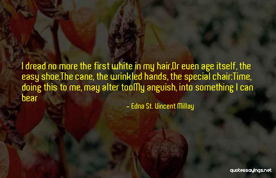 Dread Hair Quotes By Edna St. Vincent Millay Dread Hair Quotes By Edna St. Vincent Millay