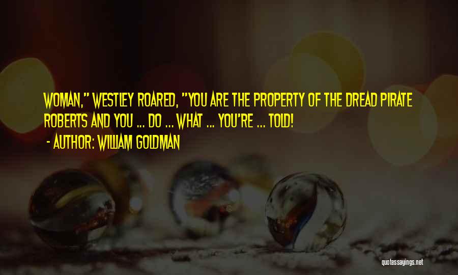 Dread Pirate Roberts Quotes By William Goldman