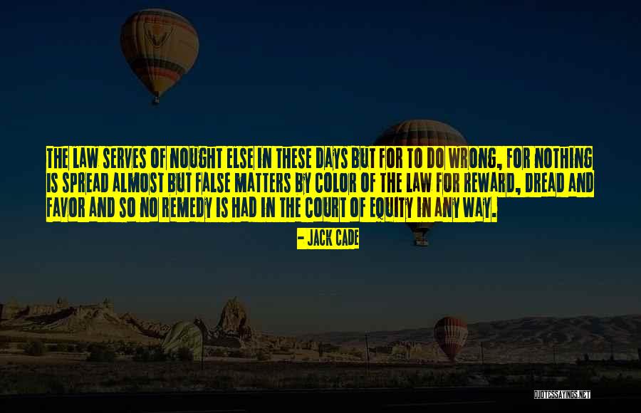 Dread Quotes By Jack Cade Dread Quotes By Jack Cade