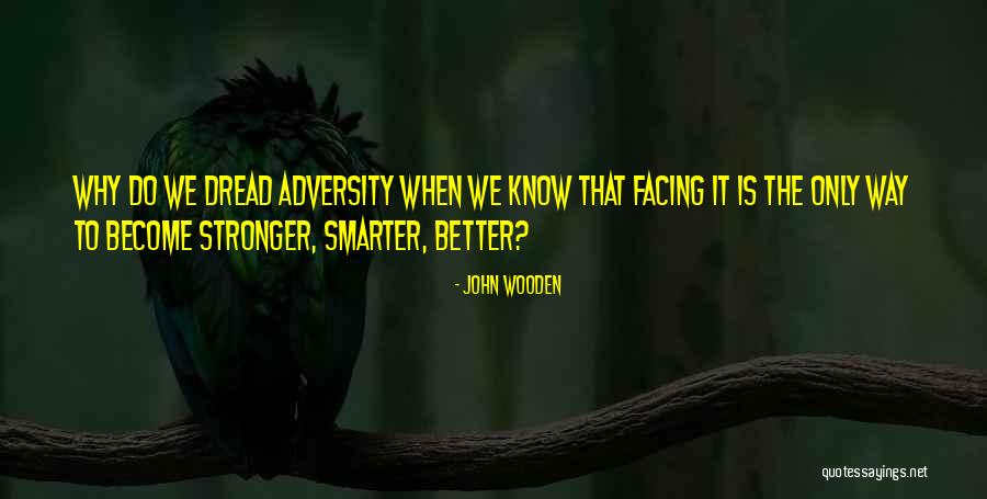 Dread Quotes By John Wooden Dread Quotes By John Wooden