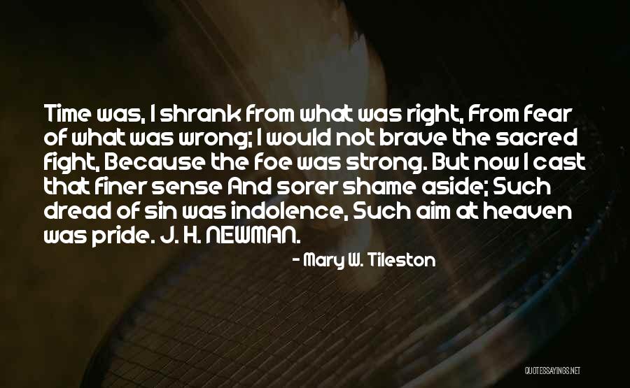 Dread Quotes By Mary W. Tileston Dread Quotes By Mary W. Tileston