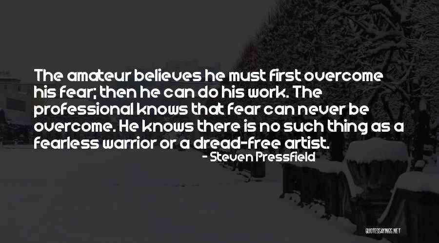 Dread Quotes By Steven Pressfield Dread Quotes By Steven Pressfield