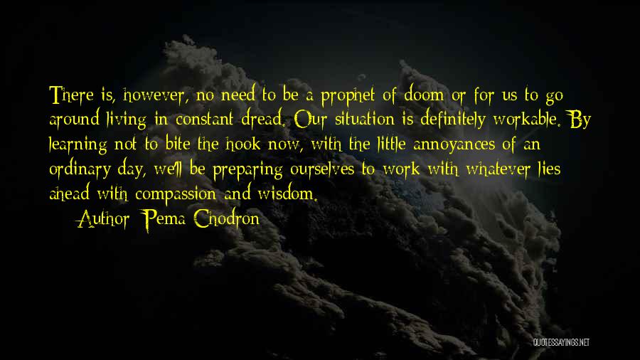 Dread Work Quotes By Pema Chodron