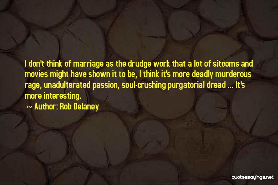 Dread Work Quotes By Rob Delaney