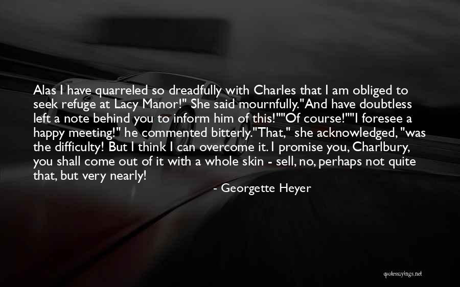 Dreadfully Quotes By Georgette Heyer Dreadfully Quotes By Georgette Heyer