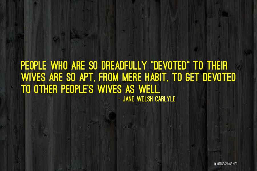 Dreadfully Quotes By Jane Welsh Carlyle Dreadfully Quotes By Jane Welsh Carlyle