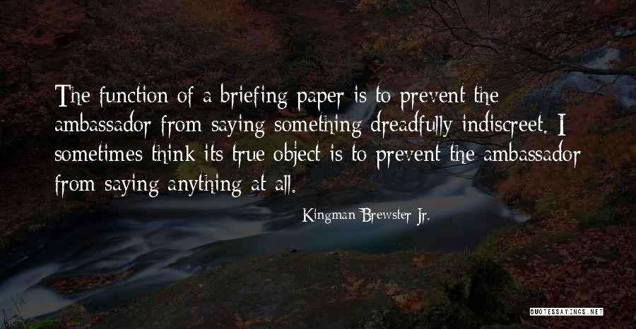 Dreadfully Quotes By Kingman Brewster Jr. Dreadfully Quotes By Kingman Brewster Jr.