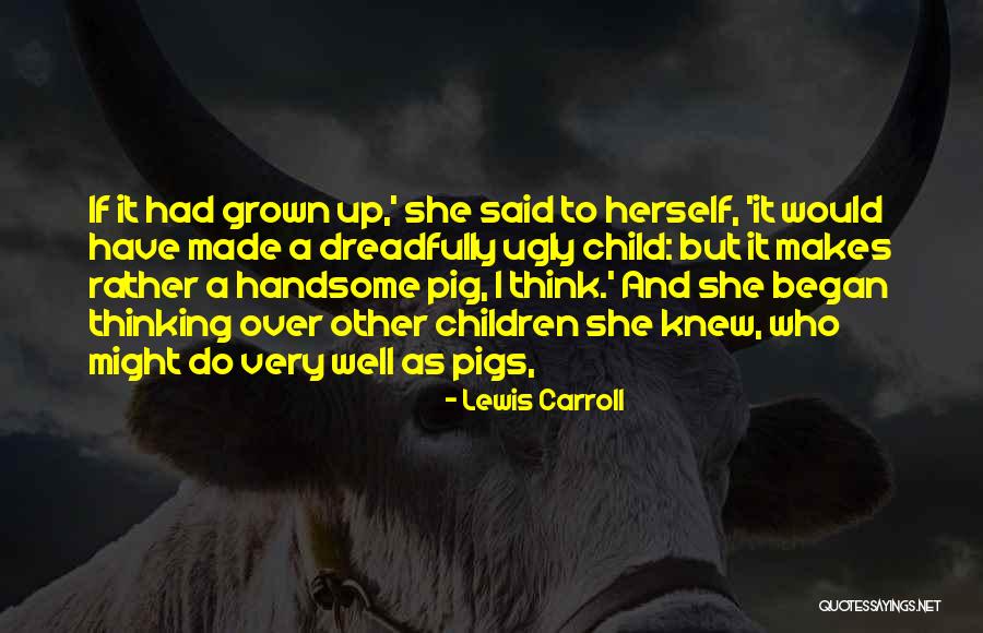 Dreadfully Quotes By Lewis Carroll Dreadfully Quotes By Lewis Carroll