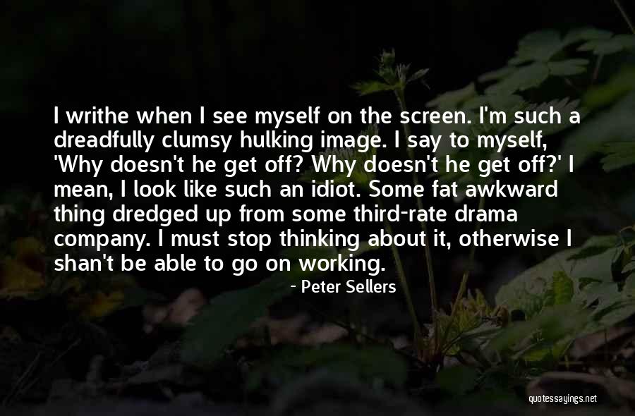 Dreadfully Quotes By Peter Sellers Dreadfully Quotes By Peter Sellers