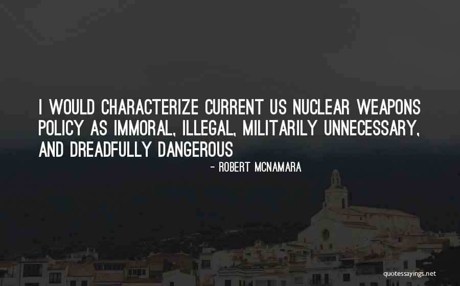 Dreadfully Quotes By Robert McNamara Dreadfully Quotes By Robert McNamara