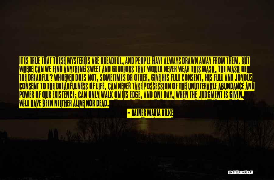 Dreadfulness Quotes By Rainer Maria Rilke Dreadfulness Quotes By Rainer Maria Rilke