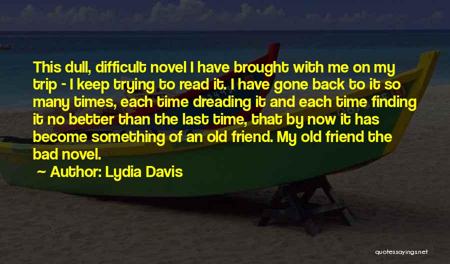 Dreading Something Quotes By Lydia Davis