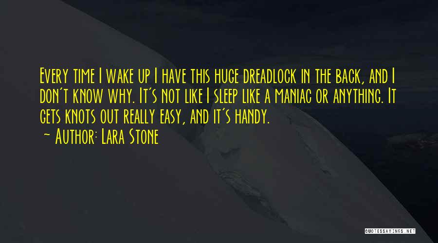 Dreadlock Quotes By Lara Stone