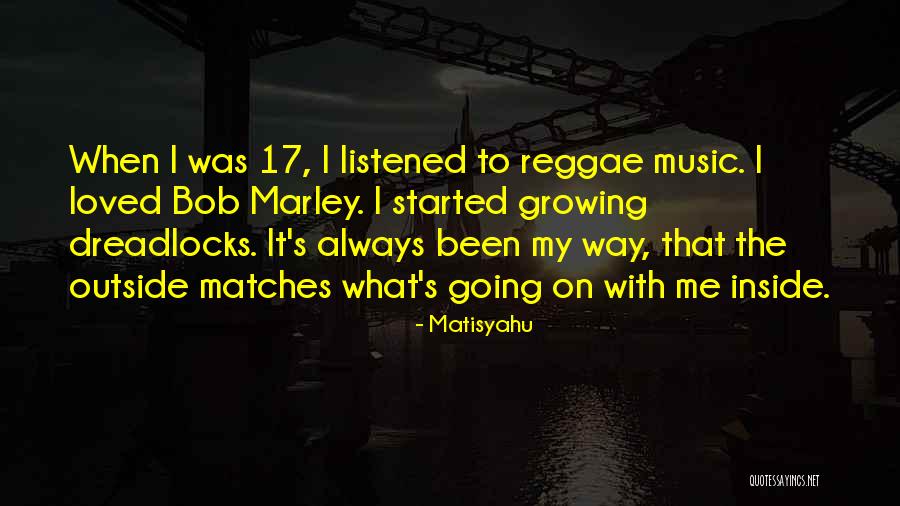 Dreadlocks Bob Marley Quotes By Matisyahu