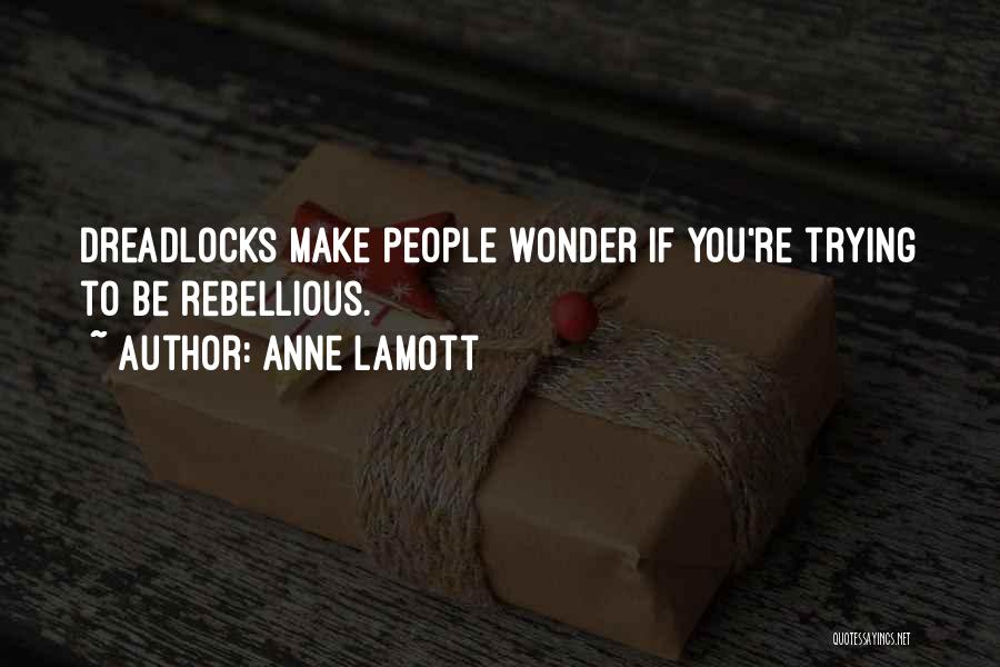 Dreadlocks Quotes By Anne Lamott