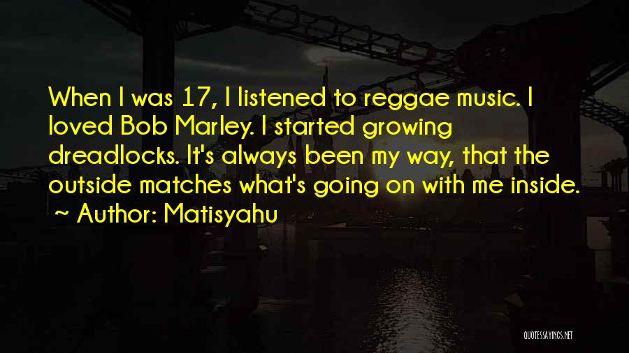 Dreadlocks Quotes By Matisyahu