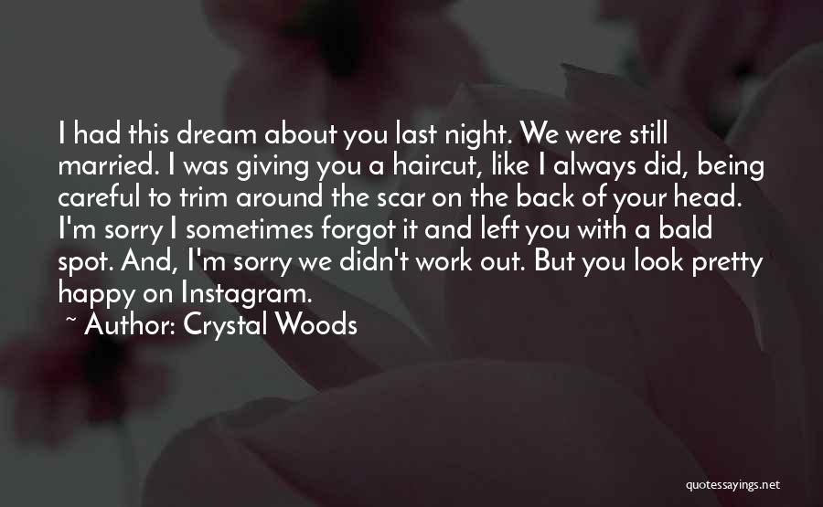 Dream About You Last Night Quotes By Crystal Woods