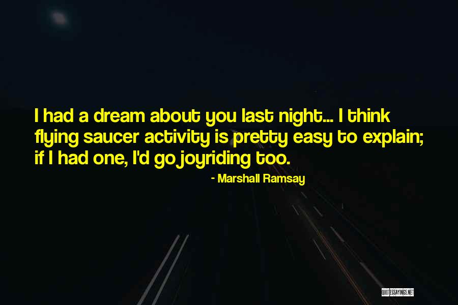 Dream About You Last Night Quotes By Marshall Ramsay