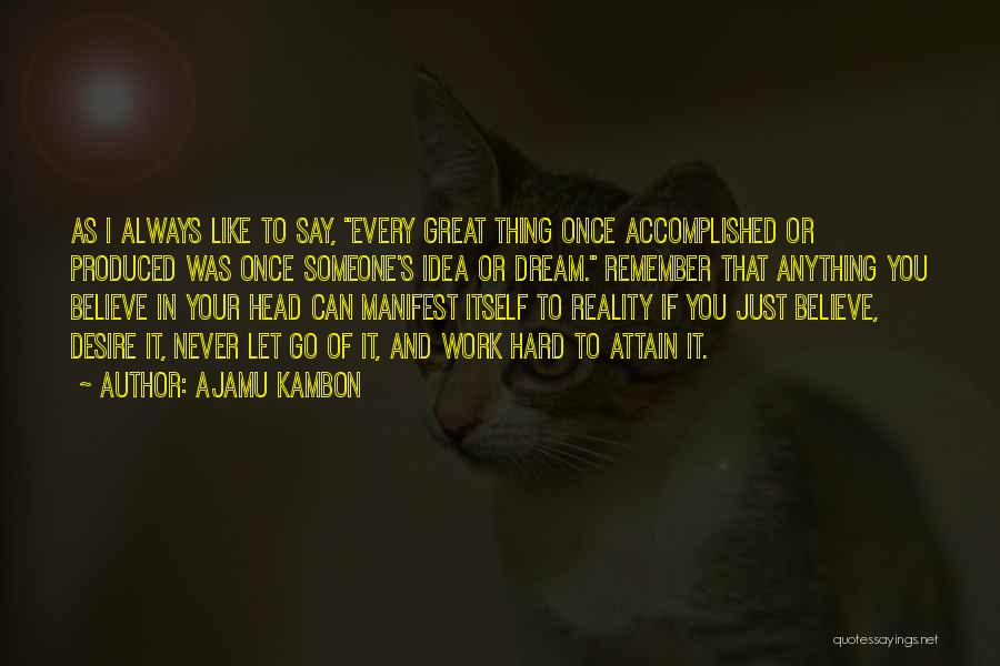 Dream Accomplished Quotes By Ajamu Kambon