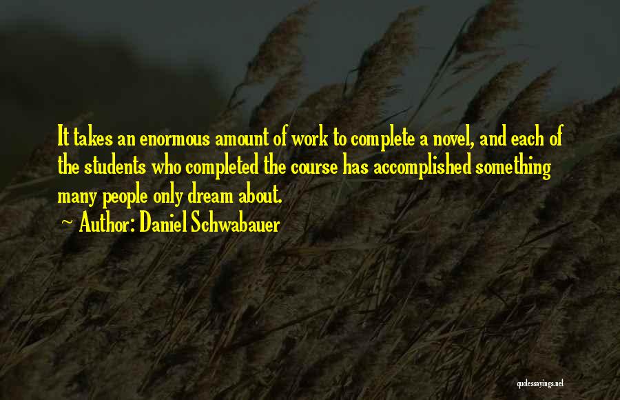 Dream Accomplished Quotes By Daniel Schwabauer