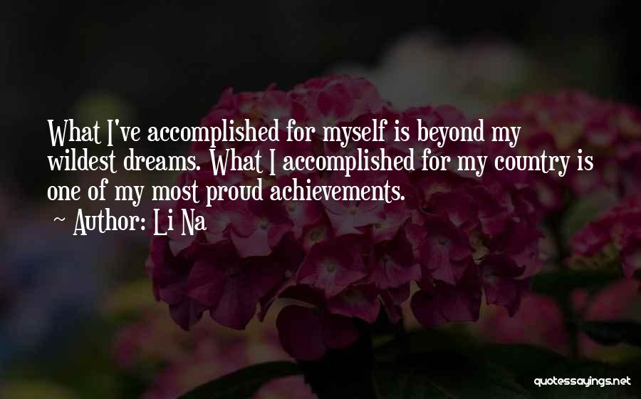 Dream Accomplished Quotes By Li Na