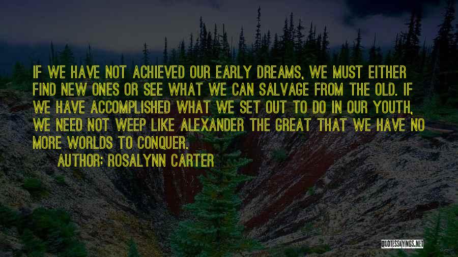 Dream Accomplished Quotes By Rosalynn Carter