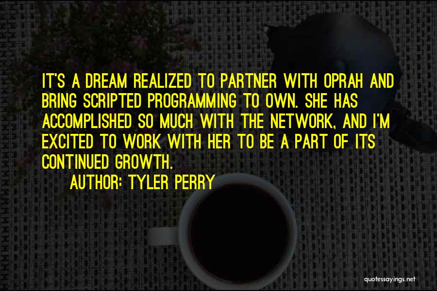 Dream Accomplished Quotes By Tyler Perry