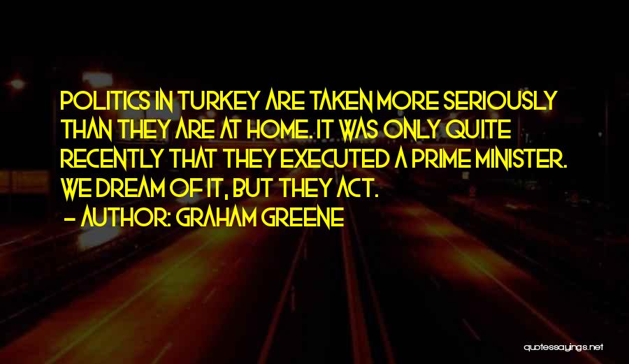 Dream Act Quotes By Graham Greene