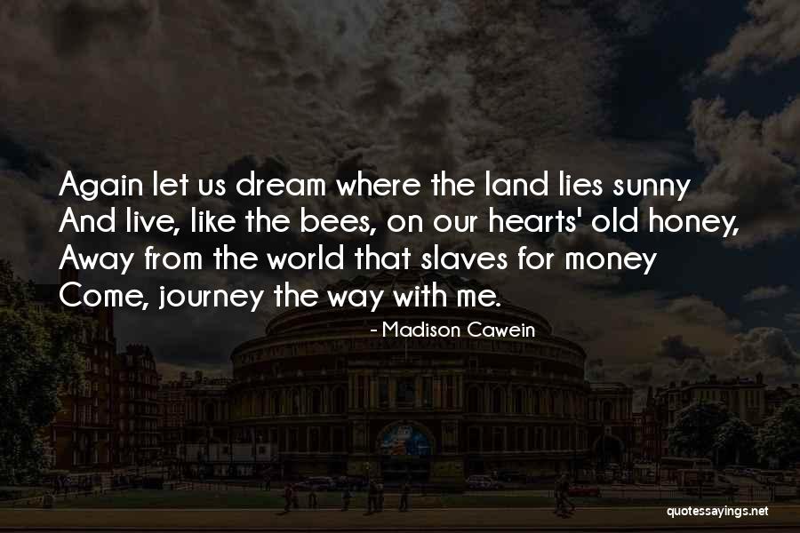 Dream Again Quotes By Madison Cawein Dream Again Quotes By Madison Cawein