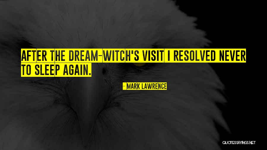 Dream Again Quotes By Mark Lawrence Dream Again Quotes By Mark Lawrence