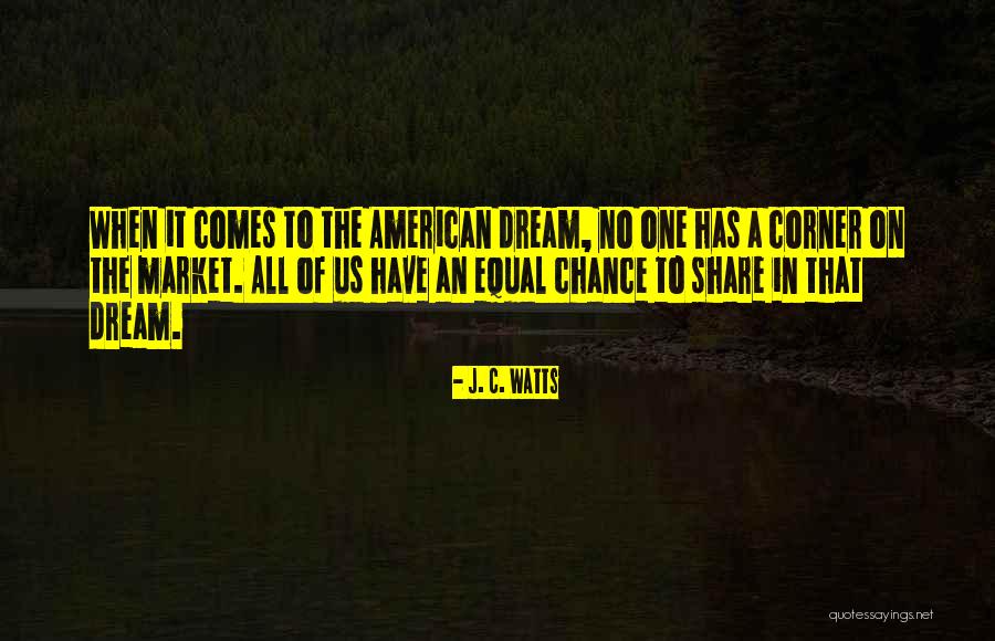 Dream All American Quotes By J. C. Watts Dream All American Quotes By J. C. Watts