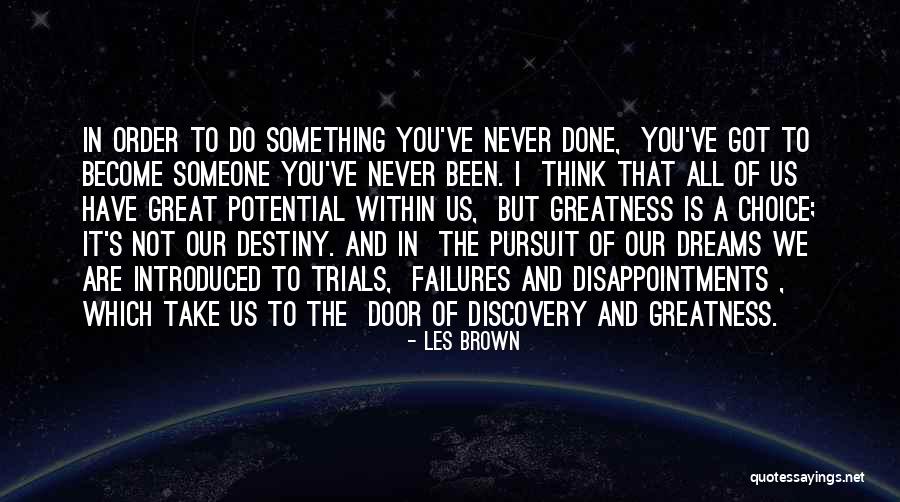 Dream All I Have To Do Quotes By Les Brown Dream All I Have To Do Quotes By Les Brown