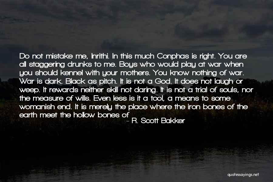 Dream All I Have To Do Quotes By R. Scott Bakker Dream All I Have To Do Quotes By R. Scott Bakker