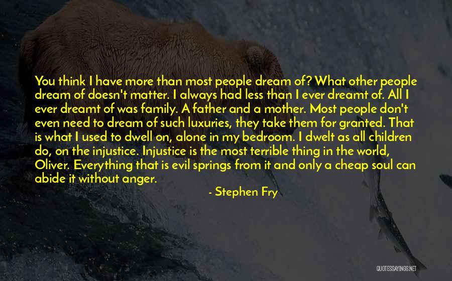 Dream All I Have To Do Quotes By Stephen Fry Dream All I Have To Do Quotes By Stephen Fry