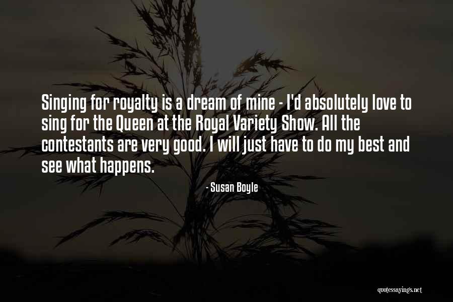 Dream All I Have To Do Quotes By Susan Boyle Dream All I Have To Do Quotes By Susan Boyle