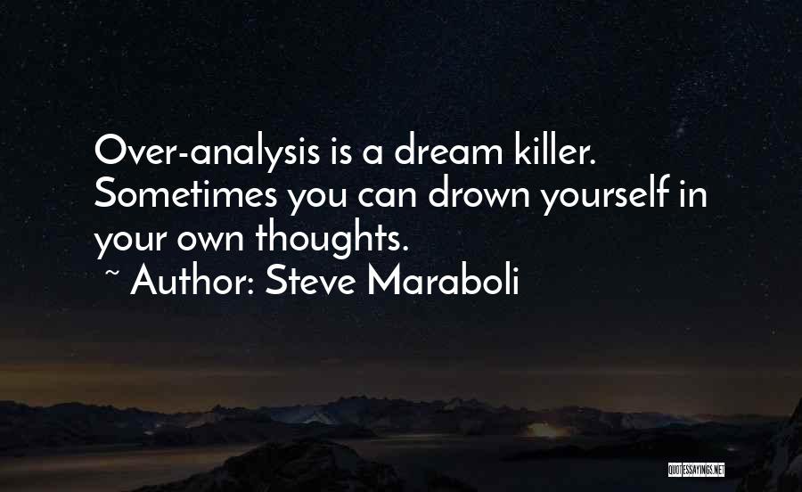 Dream Analysis Quotes By Steve Maraboli