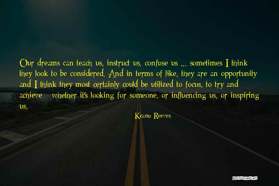 Dream And Achieve Quotes By Keanu Reeves Dream And Achieve Quotes By Keanu Reeves