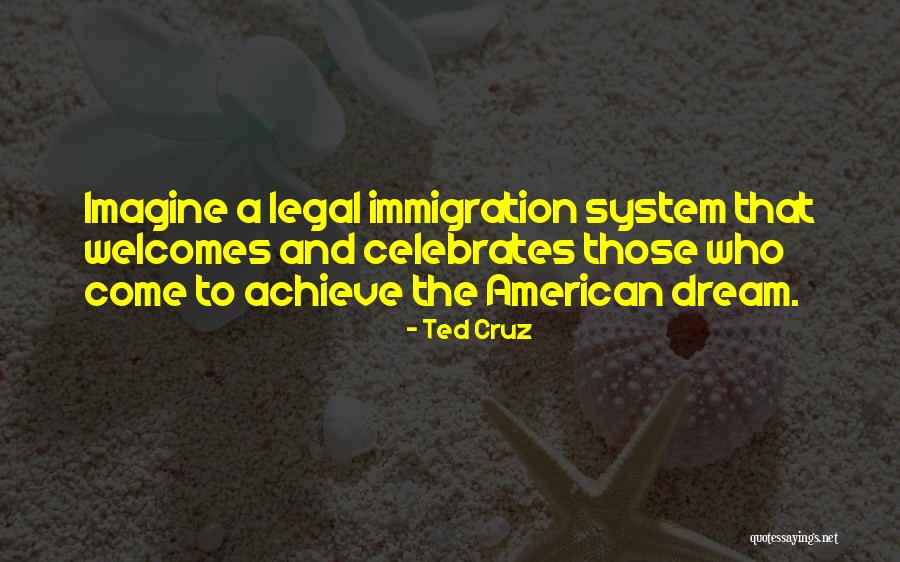 Dream And Achieve Quotes By Ted Cruz Dream And Achieve Quotes By Ted Cruz