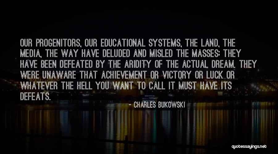 Dream And Achievement Quotes By Charles Bukowski Dream And Achievement Quotes By Charles Bukowski