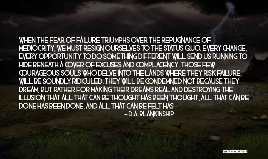 Dream And Achievement Quotes By D.A. Blankinship Dream And Achievement Quotes By D.A. Blankinship
