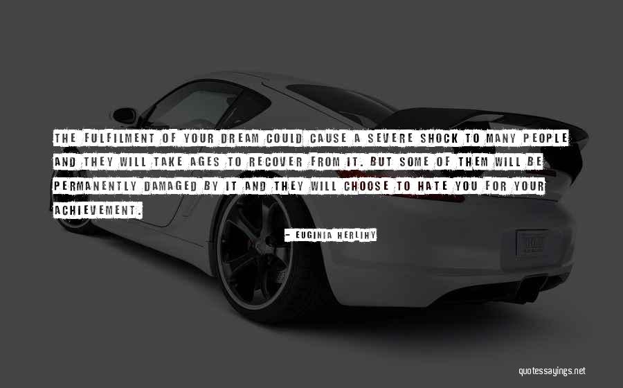 Dream And Achievement Quotes By Euginia Herlihy Dream And Achievement Quotes By Euginia Herlihy