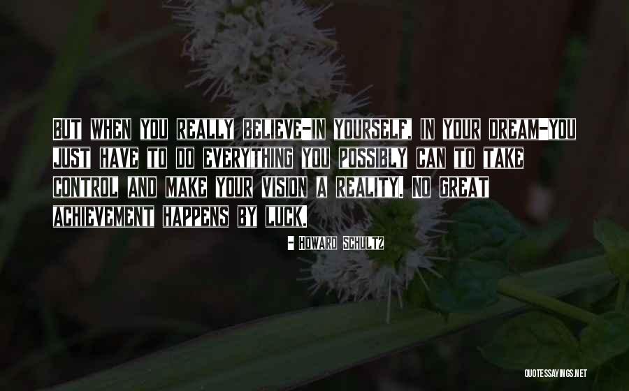 Dream And Achievement Quotes By Howard Schultz Dream And Achievement Quotes By Howard Schultz