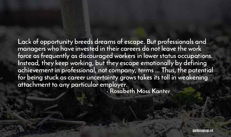 Dream And Achievement Quotes By Rosabeth Moss Kanter Dream And Achievement Quotes By Rosabeth Moss Kanter