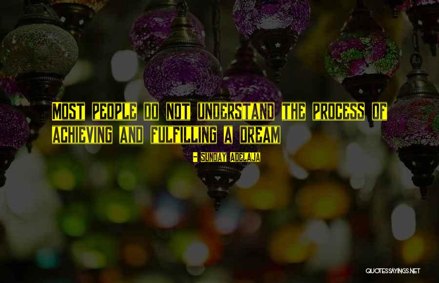 Dream And Achievement Quotes By Sunday Adelaja Dream And Achievement Quotes By Sunday Adelaja