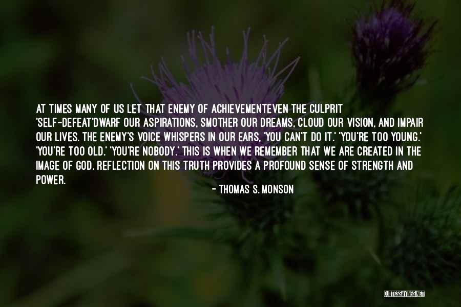 Dream And Achievement Quotes By Thomas S. Monson Dream And Achievement Quotes By Thomas S. Monson