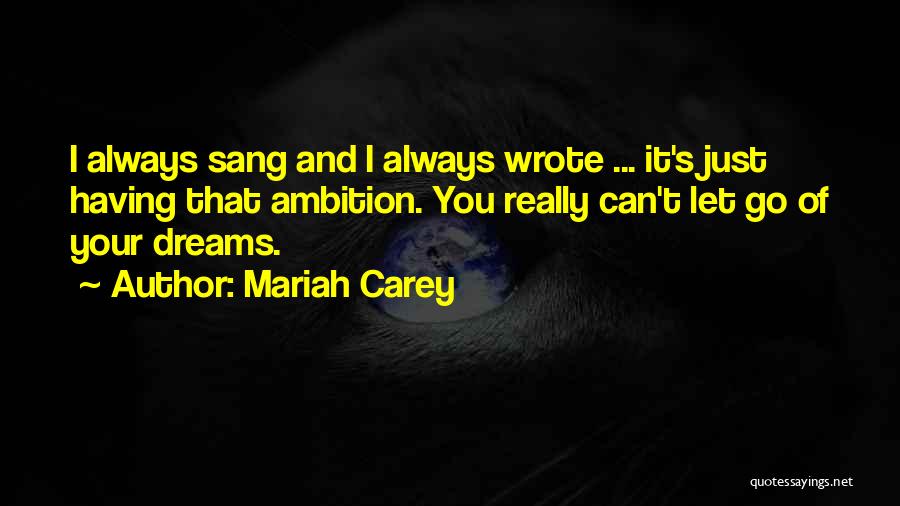 Dream And Ambition Quotes By Mariah Carey