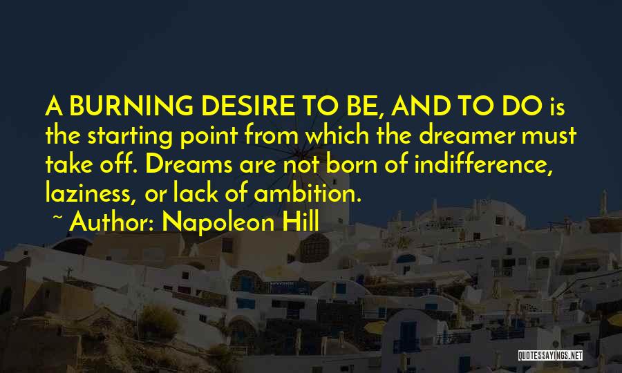 Dream And Ambition Quotes By Napoleon Hill