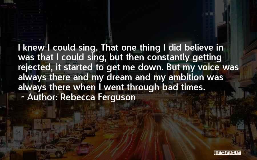 Dream And Ambition Quotes By Rebecca Ferguson