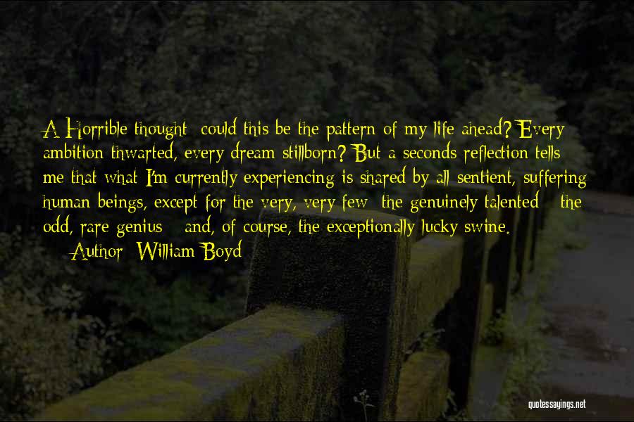 Dream And Ambition Quotes By William Boyd